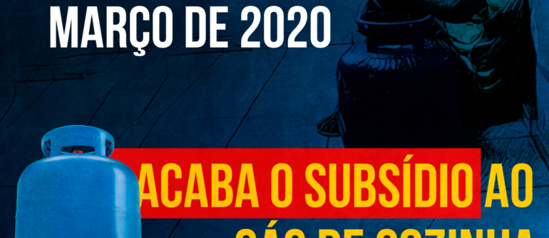 Acaba o subsídio ao gás de cozinha em março de 2020